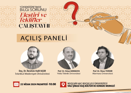 Yüksek Öğretimde Bilgi Sorunu: Eleştiri ve Teklifler Çalıştayı'nın  İkincisi Nevşehir'de Başladı.